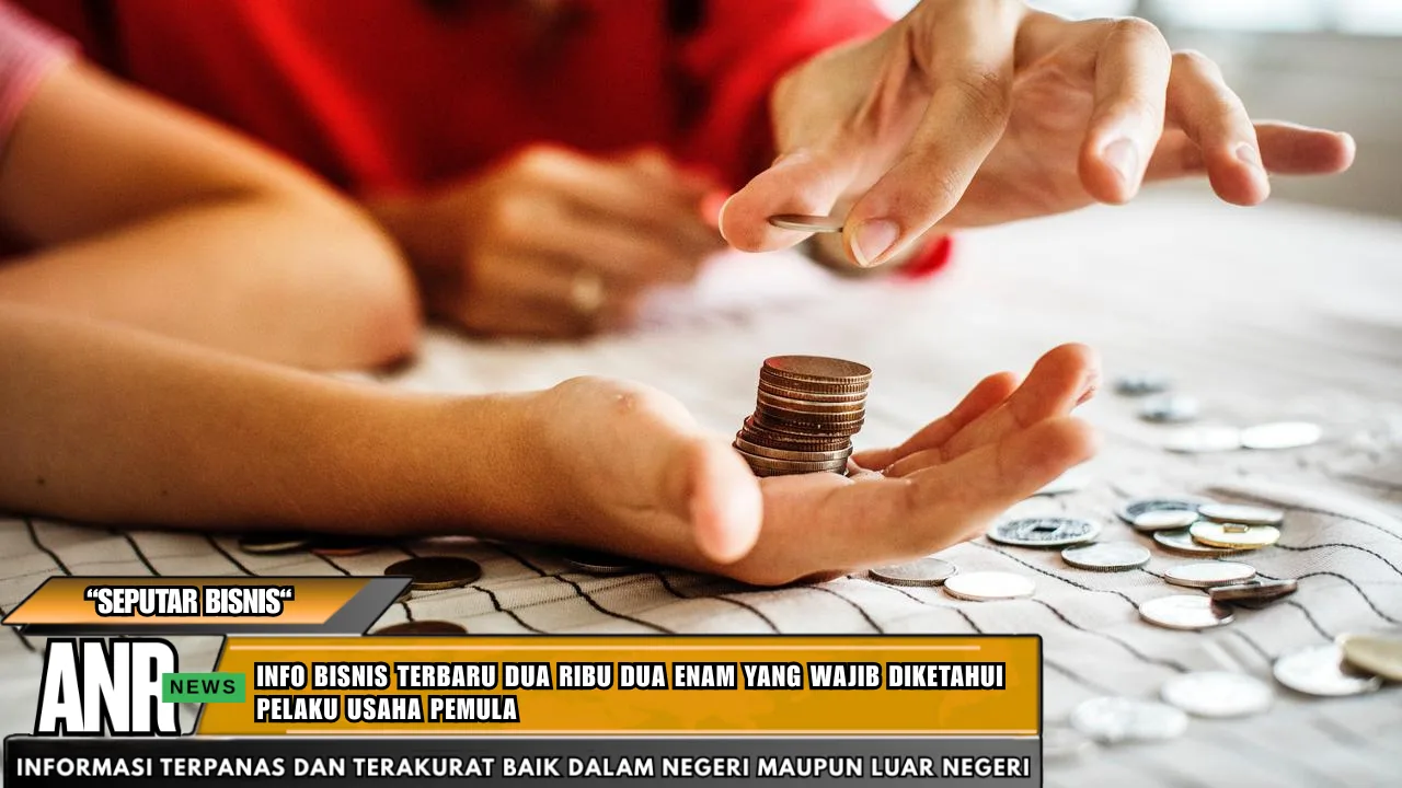 Dua Ribi Info bisnis terbaru dua ribu dua enam yang wajib diketahui pelaku usaha ...
